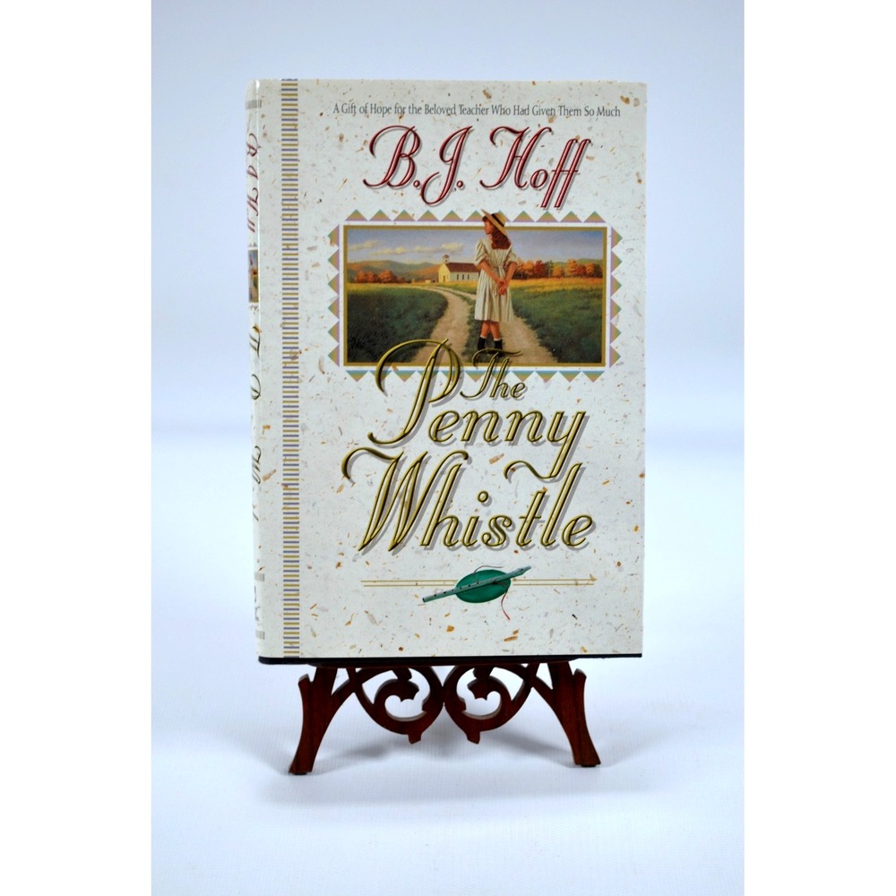 The Penny Whistle - B J Hoff, Hardcover Book with Dust Jacket Very Good